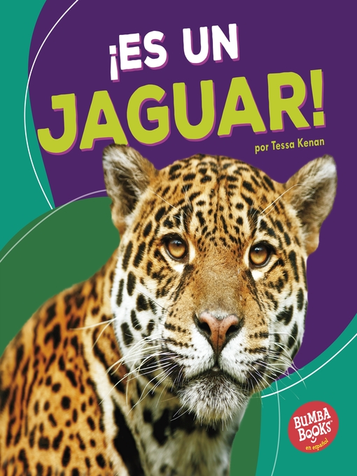 Détails du titre pour ¡Es un jaguar! (It's a Jaguar!) par Tessa Kenan - Disponible